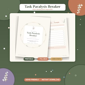 May include: A Task Paralysis Breaker planner with a cream cover featuring a circular floral border and the text Task Paralysis Breaker. The interior pages include a checklist layout with sections for tasks, examples, and five-minute steps in a clean design.