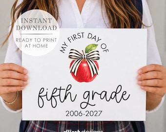 May include: A white rectangular sign featuring the text MY FIRST DAY OF in black, a watercolor red apple with a black and white striped bow, the text fifth grade, and the years 2006-2027. The sign also includes the text INSTANT DOWNLOAD.