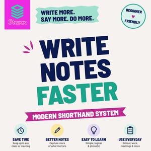 May include: A promotional graphic for Staxx modern shorthand system featuring the text WRITE NOTES FASTER in dark blue and green. Includes icons for time, a pencil, a lightbulb, and a checklist with labels like SAVE TIME and EASY TO LEARN.