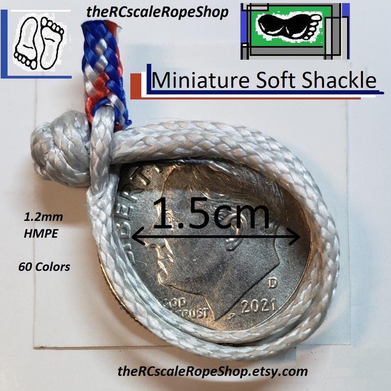 May include: A miniature soft shackle made of gray rope, measuring 1.5cm in diameter, is shown next to a US dime. The rope is 1.2mm HMPE and available in 60 colors. The text "Miniature Soft Shackle" is visible.