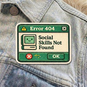 Error 404 Social Skills Found Patch, Retro Computer Iron On Applique, Tech Humor Badge
