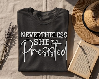 Camiseta "Sin embargo, ella persistió", camiseta con frase inspiradora, camiseta feminista, camiseta sobre los derechos de las mujeres, camiseta de Girl Power, camiseta motivacional