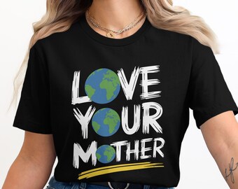 Houd van je moeder Aarde, milieu, planeten grafisch, natuurliefhebber, Earth Day, Earth Day Unisex T-shirt, T-shirt, tanktop of sweater