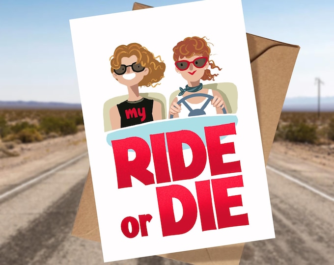 Ride or Die Birthday Card - Thelma and Louise 90s Movie Film - best friend card - Galentines Sister girls road trip