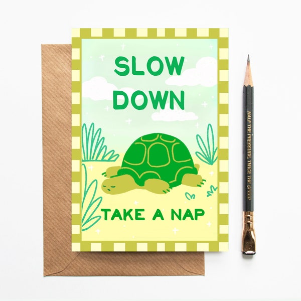 Slow Down Cute Tortoise Card - affirmation Card - Wellbeing  Mental Health  Friendship Card - Take a Nap