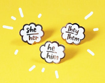 Pronoun Pin - Enamel metal Pin badge - She her -  He him -  They them