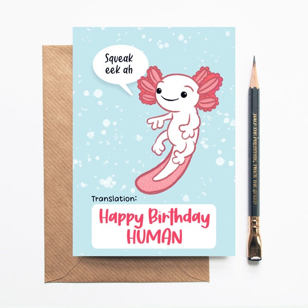 Axolotl Birthday Card - Happy Birthday - funny card