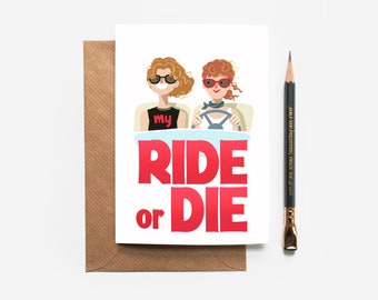 Ride or Die Birthday Card - Thelma and Louise 90s Movie Film - best friend card - Galentines Sister Friend - girls road trip