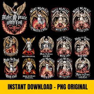 May include: A selection of digital art designs featuring angels, demons, and flames. Each design includes the phrase "Make no peace with Evil" in a gothic font. The designs are in shades of red, black, and white. The bottom of the image reads "INSTANT DOWNLOAD - PNG ORIGINAL".