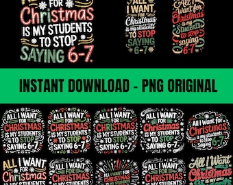 Lo único que quiero para Navidad es que mis alumnos dejen de decir 6-7 (Ori SVG PNG), Meme divertido del 6-7, Regalo de Navidad divertido para profesores
