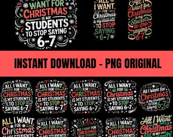 Lo único que quiero para Navidad es que mis alumnos dejen de decir 6-7. SVG y PNG de Ori, divertido meme navideño del 6-7, seis siete 6-7, regalo divertido de Navidad para profesores.