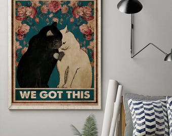 You And Me We Got This Cat Couple Poster, Black And White Cats Wall Art Print, Romantic Cat Lovers Gift Poster, Cute Animal Couple Home