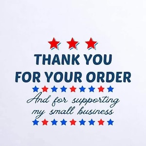 Puede incluir: Una tarjeta blanca con el texto "THANK YOU FOR YOUR ORDER" en azul marino, con estrellas rojas encima del texto. La tarjeta tambi&eacute;n dice "And for supporting my small business" en una fuente de escritura, con acentos de estrellas rojas, blancas y azules.