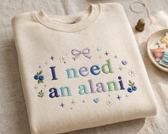 Embroidered I Need An Alani Embroidery Shirt, Summer Vibes Tee, Summer Drink Shirt, Embroidered Crewneck, Energy drink shirt