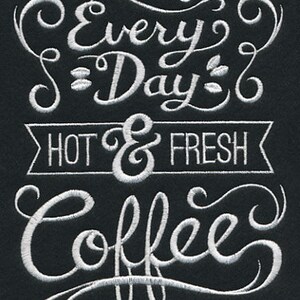 Every Day Hot and Fresh Coffee - Embroidered Waffle Weave Hand/Dish Towel