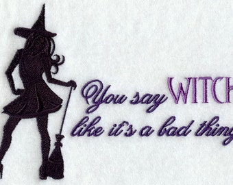 You Say Witch Like it's a Bad Thing Embroidered Waffle Weave Hand/Dish Towel