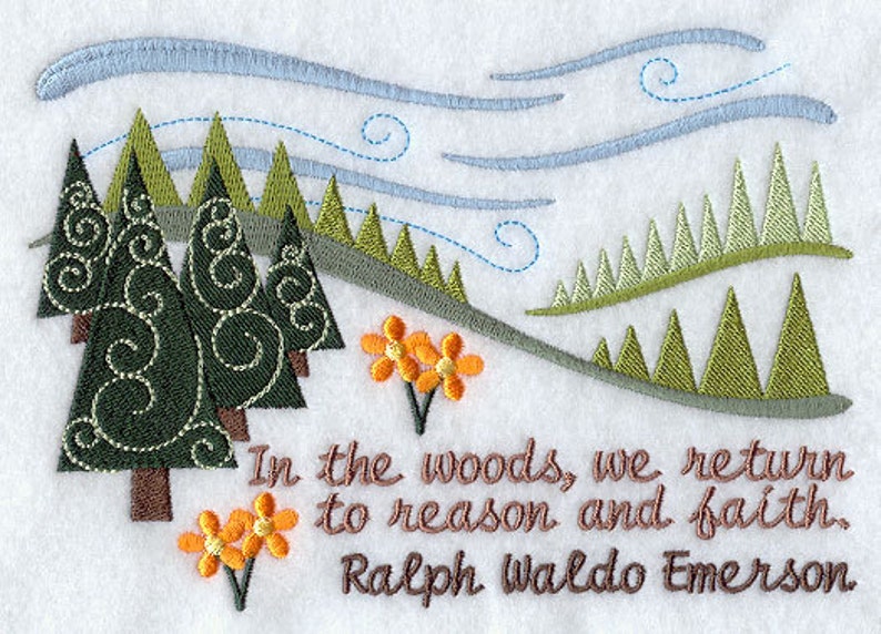 May include: Embroidered artwork featuring stylized evergreen trees, orange flowers, and blue sky with clouds. The text "In the woods, we return to reason and faith. Ralph Waldo Emerson" is stitched below the landscape.