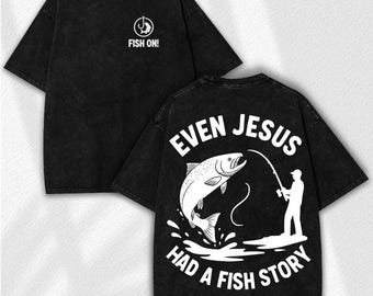 Jesus Had A Fish Story Washed Shirt: Vintage Christian Fishing Streetwear – Funny Fisher of Men