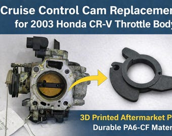 3D Printed PA6-CF Cruise Control Cam Replacement for 2003 Honda CR-V Throttle Body