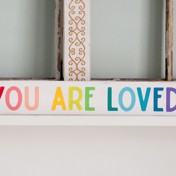 You are loved skinny sign/ rainbow you are loved sign