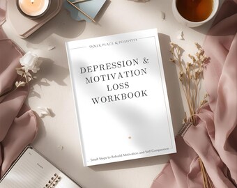 Depression & Motivation Loss Workbook | Mental Health Printable | Self Compassion Journal | Mood Tracker and Healing Guide for Adults