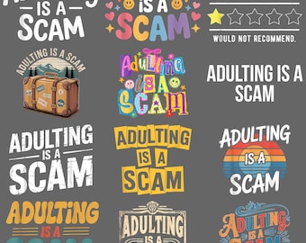 Adulting Is a Scam PNG, Funny Sarcastic Adult Humor Quote Clipart, Sublimation Digital Download