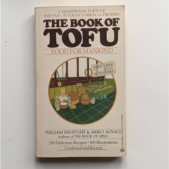 The Book of Tofu: Food for Mankind (1983) William SHURTLEFF