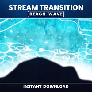 May include: A digital graphic with a beach wave theme. The image features a vibrant blue and white water design with the text "STREAM TRANSITION BEACH WAVE" and "INSTANT DOWNLOAD". The design has a grid-like pattern at the bottom.