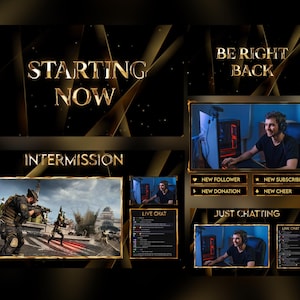 May include: A black and gold streaming overlay design with the text "STARTING NOW", "BE RIGHT BACK", "INTERMISSION", and "JUST CHATTING". The design includes a gamer playing a game and live chat windows.