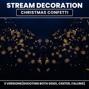 Może przedstawiać: Ciemnoniebieskie tło ze złotym konfetti w kształcie płatków śniegu i wstążek. U góry tekst "STREAM DECORATION" i "CHRISTMAS CONFETTI". Na dole tekst "3 VERSIONS (SHOOTING BOTH SIDES, CENTER, FALLING)".