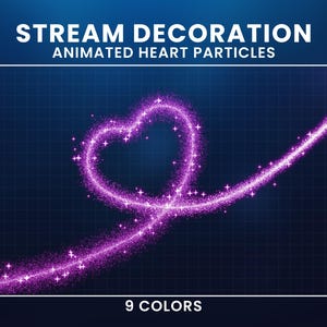 Op de afbeelding: Een digitale afbeelding met de tekst "STREAM DECORATION" en "ANIMATED HEART PARTICLES". Een paarse hartvorm wordt gevormd door een spoor van sprankelende deeltjes. De woorden "9 COLORS" staan onderaan.
