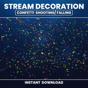 以下が含まれることがあります： 「STREAM DECORATION」と「CONFETTI SHOOTING/FALLING」のテキストが入ったデジタルグラフィック。画像は、濃い青色の背景にカラフルな紙吹雪が降っている様子です。「INSTANT DOWNLOAD」の文字が下にあります。