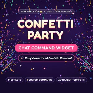 May include: A digital graphic for a chat command widget titled Confetti Party, featuring a dark purple background with colorful confetti and stars. Text includes StreamElements, OBS, Streamlabs, Chat Command Widget, 14 Effects, Custom Commands, and Auto Alert Confetti.