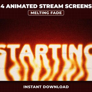 May include: A digital graphic with a dark red background and the words "4 ANIMATED STREAM SCREENS" at the top. The text "MELTING FADE" is in a white rectangle. The word "STARTING" is in a melting flame style. The words "INSTANT DOWNLOAD" are at the bottom.