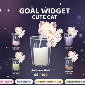 Könnte beinhalten: Eine digitale Ziel-Widget-Grafik mit einer niedlichen Katze, die aus einem Glas trinkt. Der Text lautet GOAL WIDGET CUTE CAT, Follower Goal, 68/100, 36/100, 78/100, 61/100, 27/100, 6 Drink Flavors, Animated Fill, StreamElements + OBS, Digital Download.
