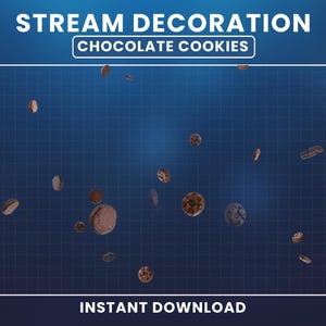 May include: A digital graphic with the text "STREAM DECORATION" and "CHOCOLATE COOKIES." The image features several floating chocolate cookies against a blue grid background. The words "INSTANT DOWNLOAD" are at the bottom.