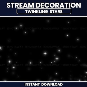 May include: Digital stream decoration with twinkling stars on a black background. The image includes the text "STREAM DECORATION" and "TWINKLING STARS" at the top, and "INSTANT DOWNLOAD" at the bottom.