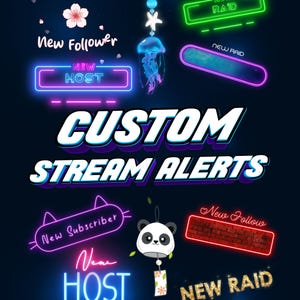 May include: A digital graphic featuring neon-style text and illustrations for stream alerts. The words "CUSTOM STREAM ALERTS" are prominently displayed. Other text includes "New Follower," "New Host," "New Subscriber," and "New Raid."