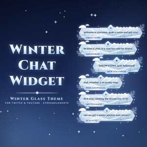 May include: A digital chat widget overlay featuring a winter glass theme with snowy landscape graphics. The text reads: WINTER CHAT WIDGET, WINTER GLASS THEME FOR TWITCH & YOUTUBE - STREAMELEMENTS, and includes six chat box examples with user names.