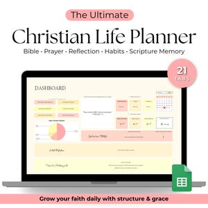 May include: A laptop displaying a Christian Life Planner dashboard. The screen shows sections for Bible, prayer, reflection, habits, and scripture memory. The image includes the text "The Ultimate Christian Life Planner" and "21 Tabs". A Google Sheets icon is in the corner.