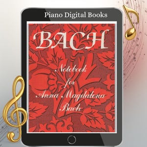 Könnte beinhalten: Ein digitales Tablet zeigt ein rot-schwarzes Cover eines Musikbuchs. Auf dem Cover steht "BACH Notebook for Anna Magdalena Bach" in weißer Schrift. Das Tablet ist von goldenen Noten und dem Text "Piano Digital Books" umgeben.