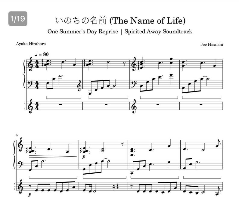 May include: Sheet music for "The Name of Life" from the Spirited Away soundtrack. The page number is 1/19. The composer is Joe Hisaishi. The music includes treble and bass clef notation with tempo marking of 80.