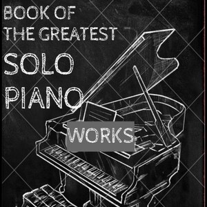 Puede incluir: Ilustración en blanco y negro de un piano de cola con el texto "BOOK OF THE GREATEST SOLO PIANO WORKS". La imagen tiene una estética de pizarra con un patrón de diamantes.