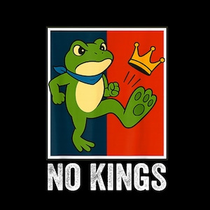 May include: A graphic design featuring a green frog kicking a gold crown. The frog wears a blue bandana and is set against a red and blue background. The words "NO KINGS" are printed in white below the image.