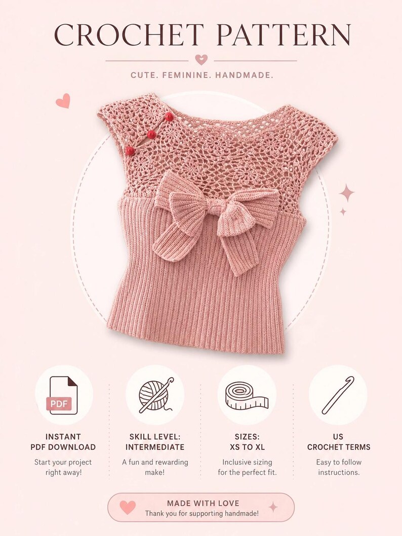 May include: A pink crochet pattern for a top with a bow. The image includes the text "CROCHET PATTERN" and "CUTE. FEMININE. HANDMADE." Additional text includes "INSTANT PDF DOWNLOAD", "SKILL LEVEL: INTERMEDIATE", "SIZES: XS TO XL", and "US CROCHET TERMS".