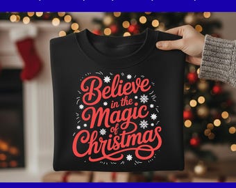 Believe In The Magic of Christmas SVG, PNG Files (Digital Download)