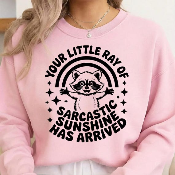 Your little ray of sarcastic sunshine svg, Sarcastic svg, Has arrived svg, funny raccoon svg, sassy raccoon , trendy design sublimation PNG