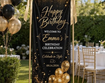 May include: A black vertical banner with gold text reading Happy Birthday, Welcome to Emma's Birthday Celebration, Celebrate in Style, and 09.14.2026. The banner features gold glitter, ribbons, and balloons, suspended on a gold metal stand.
