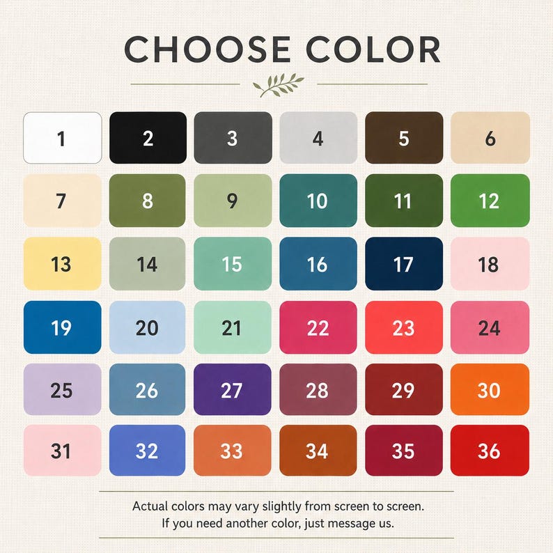May include: A color chart featuring thirty-six numbered rectangular swatches in various shades including white, black, gray, brown, beige, green, blue, pink, yellow, purple, orange, and red. The text CHOOSE COLOR is at the top with a leaf icon.