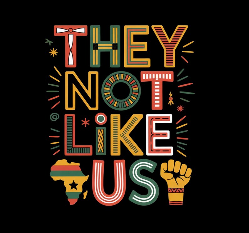 They Not Like Us Juneteenth PNG, Black History Sublimation, Black ...